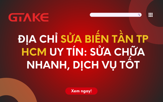 Địa chỉ sửa biến tần TP HCM uy tín, chất lượng